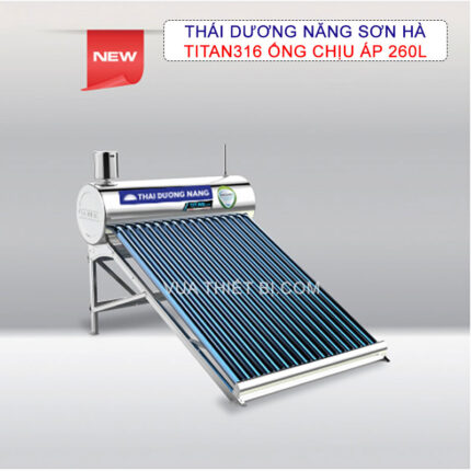 Thái dương năng SƠN HÀ Titan 316 260 lít F58 - 24 ống chân không chịu áp lực