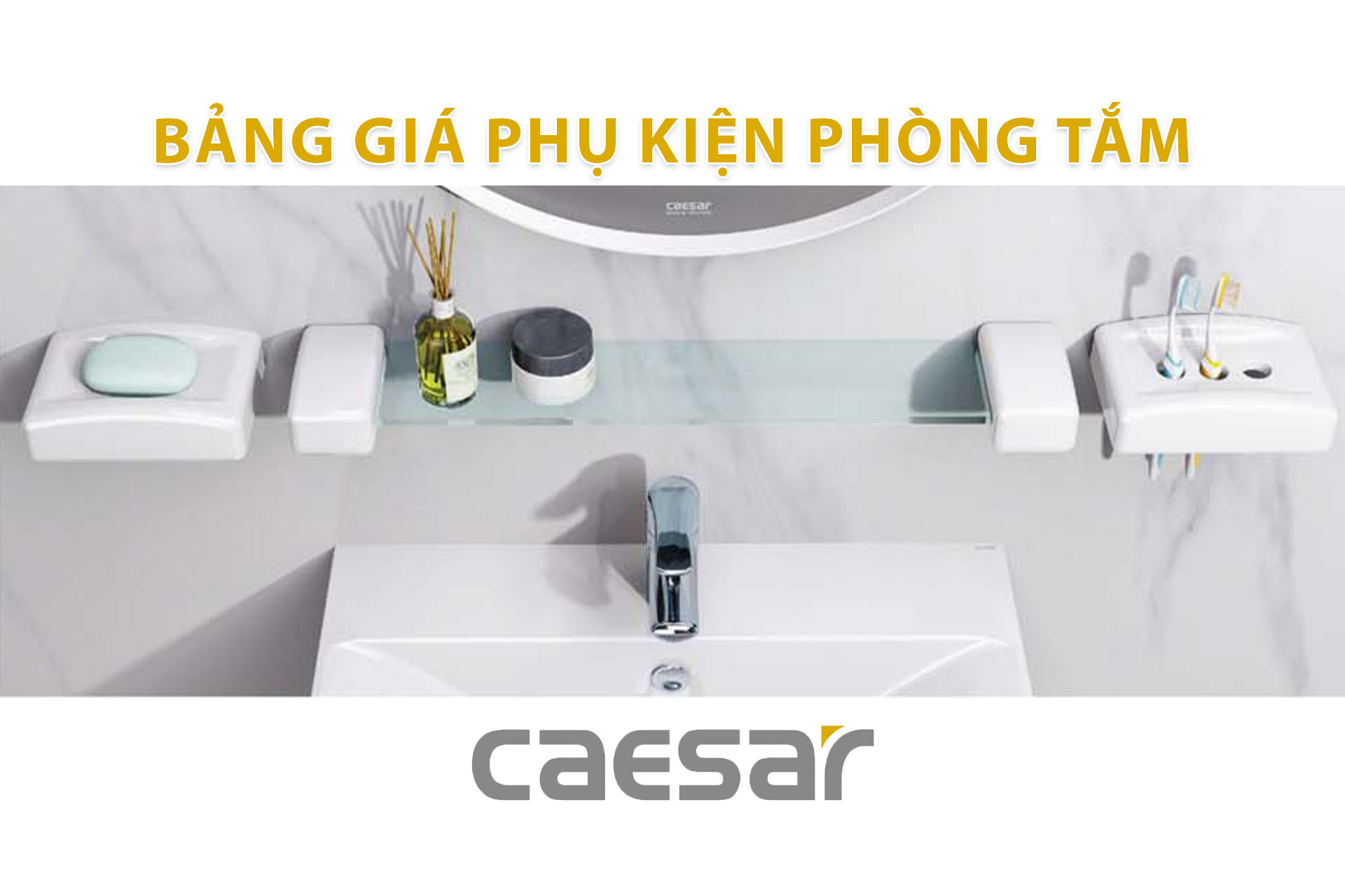 Bảng giá phụ kiện phòng tắm CAESAR giá rẻ nhất