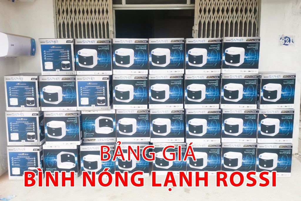 Bảng giá bình nóng lạnh Rossi mới nhất 2023