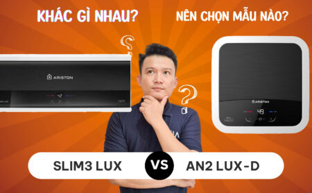 Home Megamarket 294 So sánh ARISTON AN2 LUX-D & SLIM3 LUX khác gì nhau
