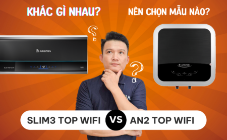Home Megamarket 298 So sánh ARISTON AN2 TOP WIFI & SLIM3 TOP WIFI khác gì nhau