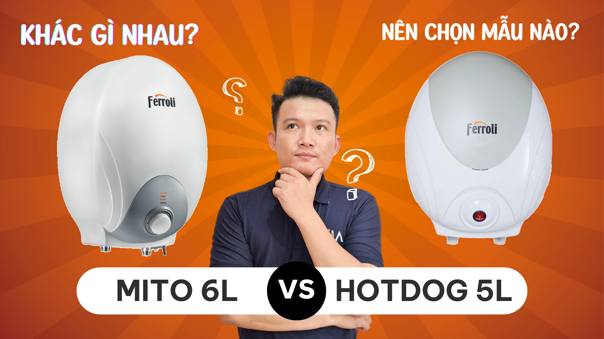 ảnh bìa Bình nóng lạnh Ferroli Hotdog 5L & Mito 6L So sánh giống khác nhau