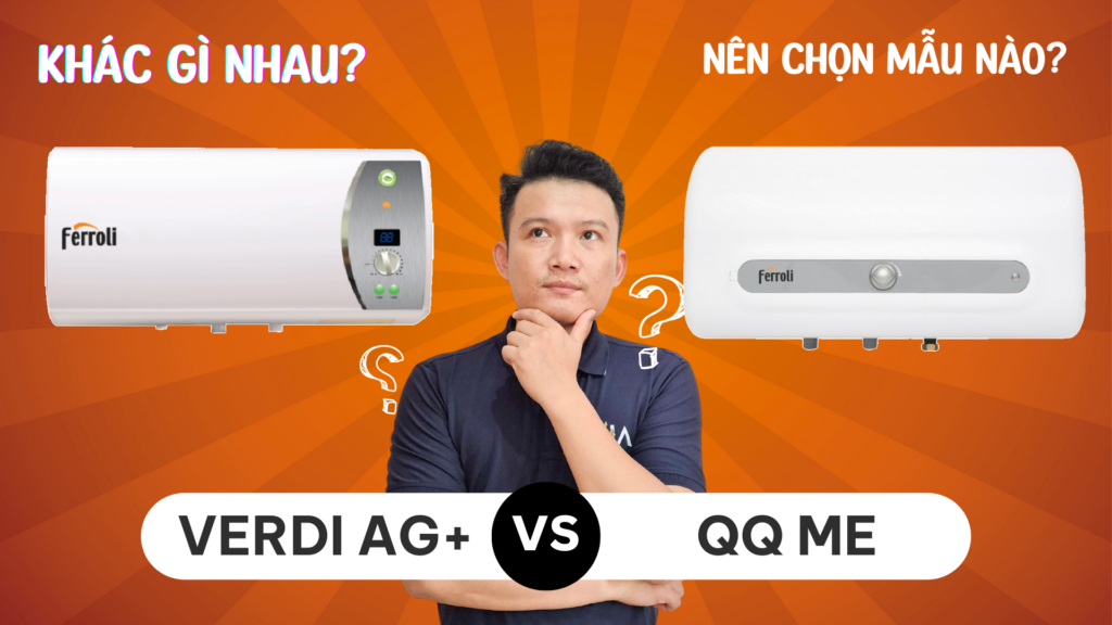 ảnh bìa Bình nóng lạnh Ferroli Verdi Ag+ & QQ ME So sánh giống khác nhau